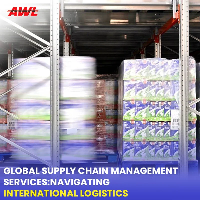 Global Supply Chain Management Services: Navigating International Logistics